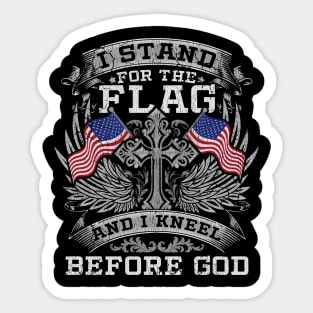 I Stand For The Flag And I Kneel Before God Sticker